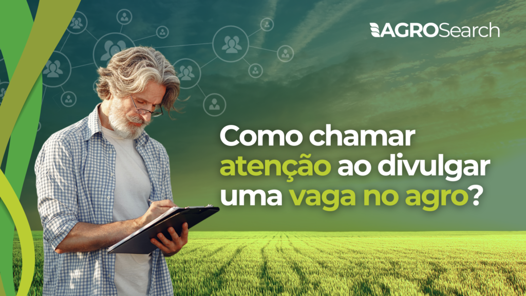 Como chamar atenção ao divulgar uma vaga no agro?