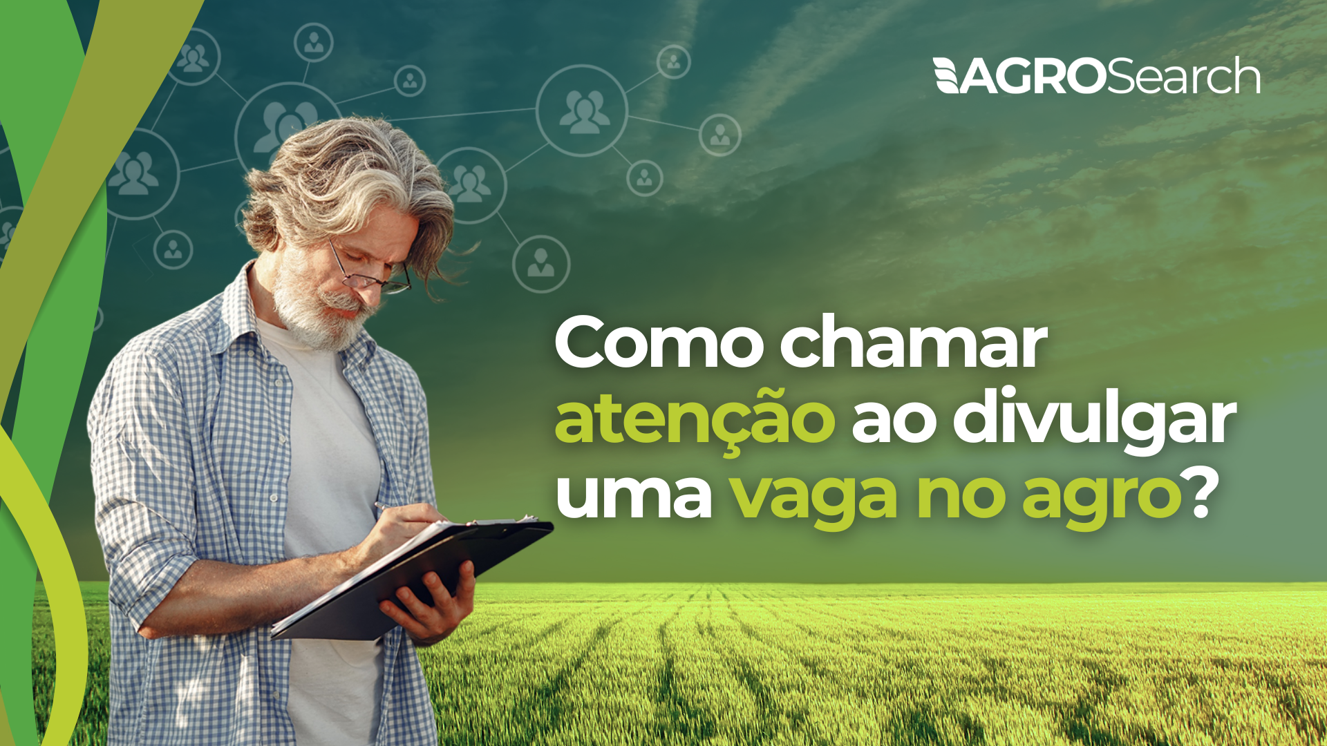 Como Chamar Atenção ao Divulgar uma Vaga no Agro