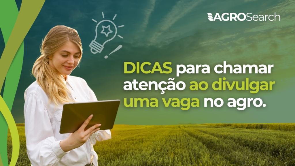 Dicas para chamar atenção ao divulgar uma vaga no agro.