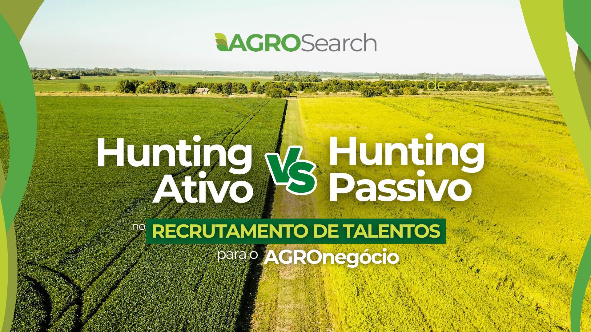 Entendendo a Busca Ativa (Hunting Ativo) vs. Hunting Passivo no Recrutamento de Talentos para o Agronegócio