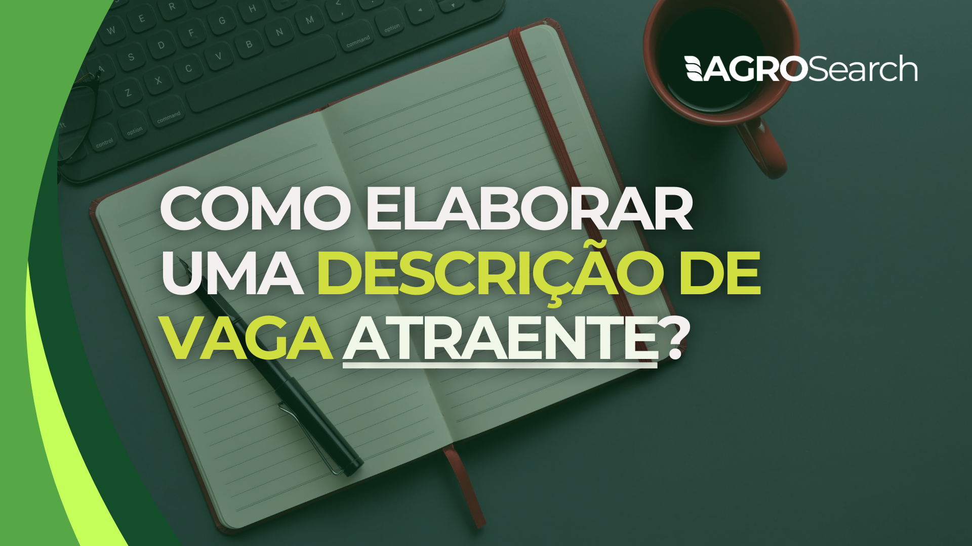 Como Elaborar uma Descrição de Vaga Atraente?