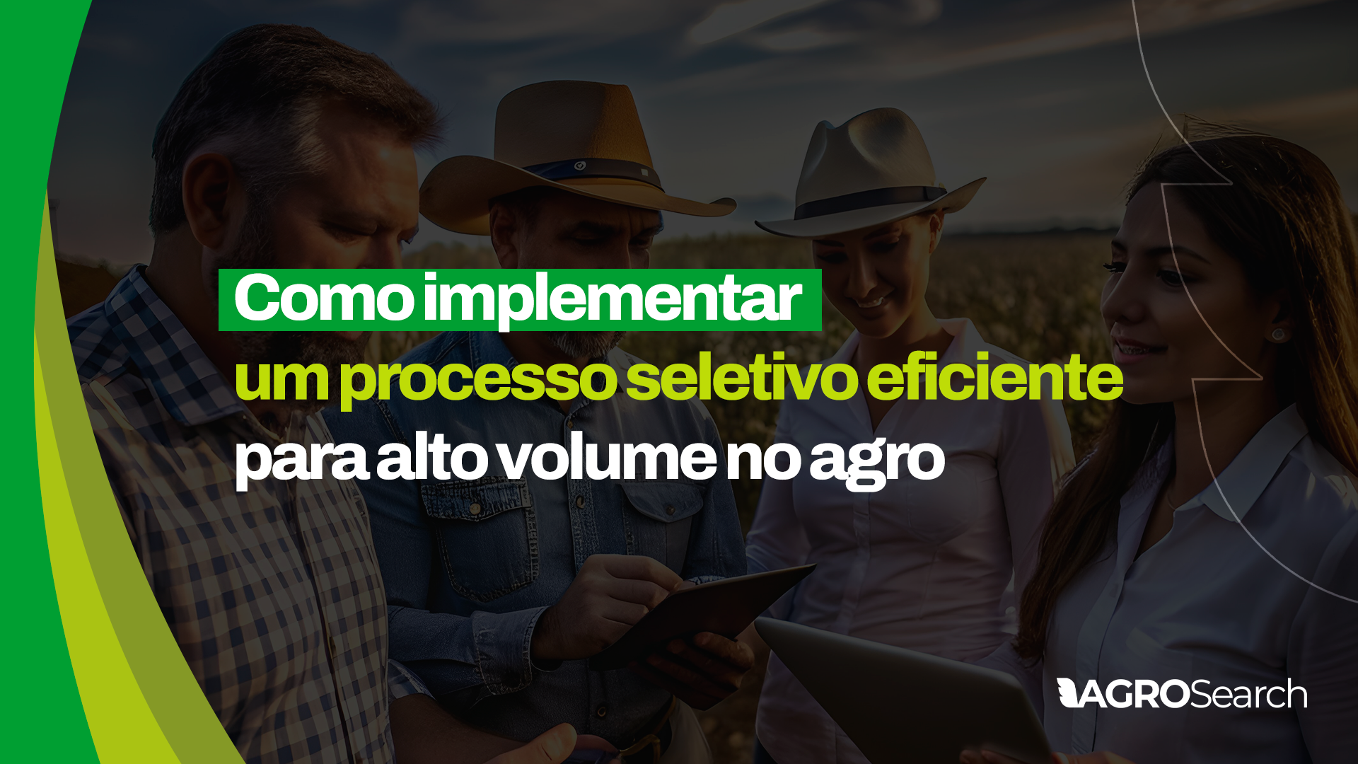 Como implementar um processo seletivo eficiente para alto volume no agro