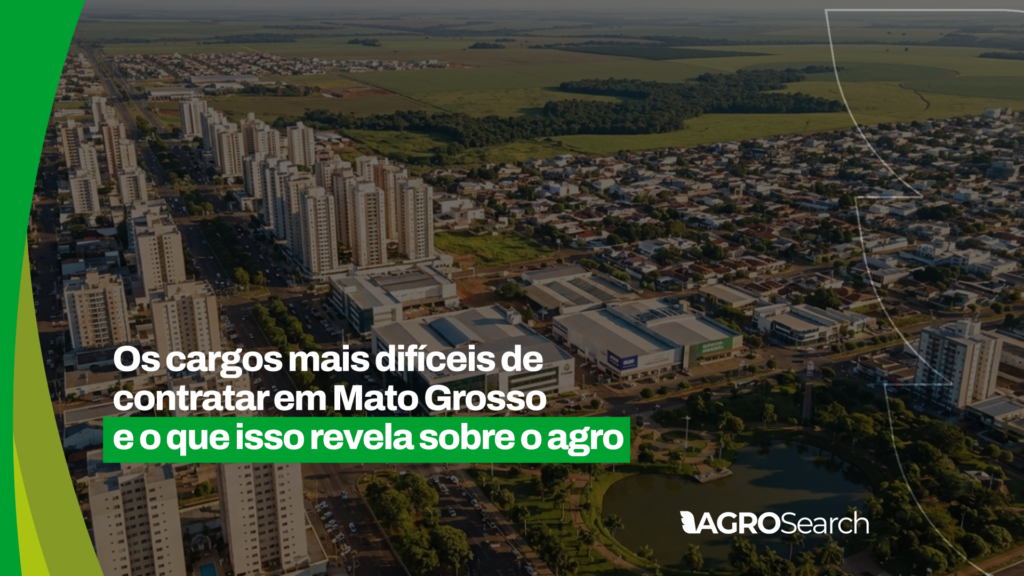 Os cargos mais difíceis de contratar em Mato Grosso e o que isso revela sobre o agro