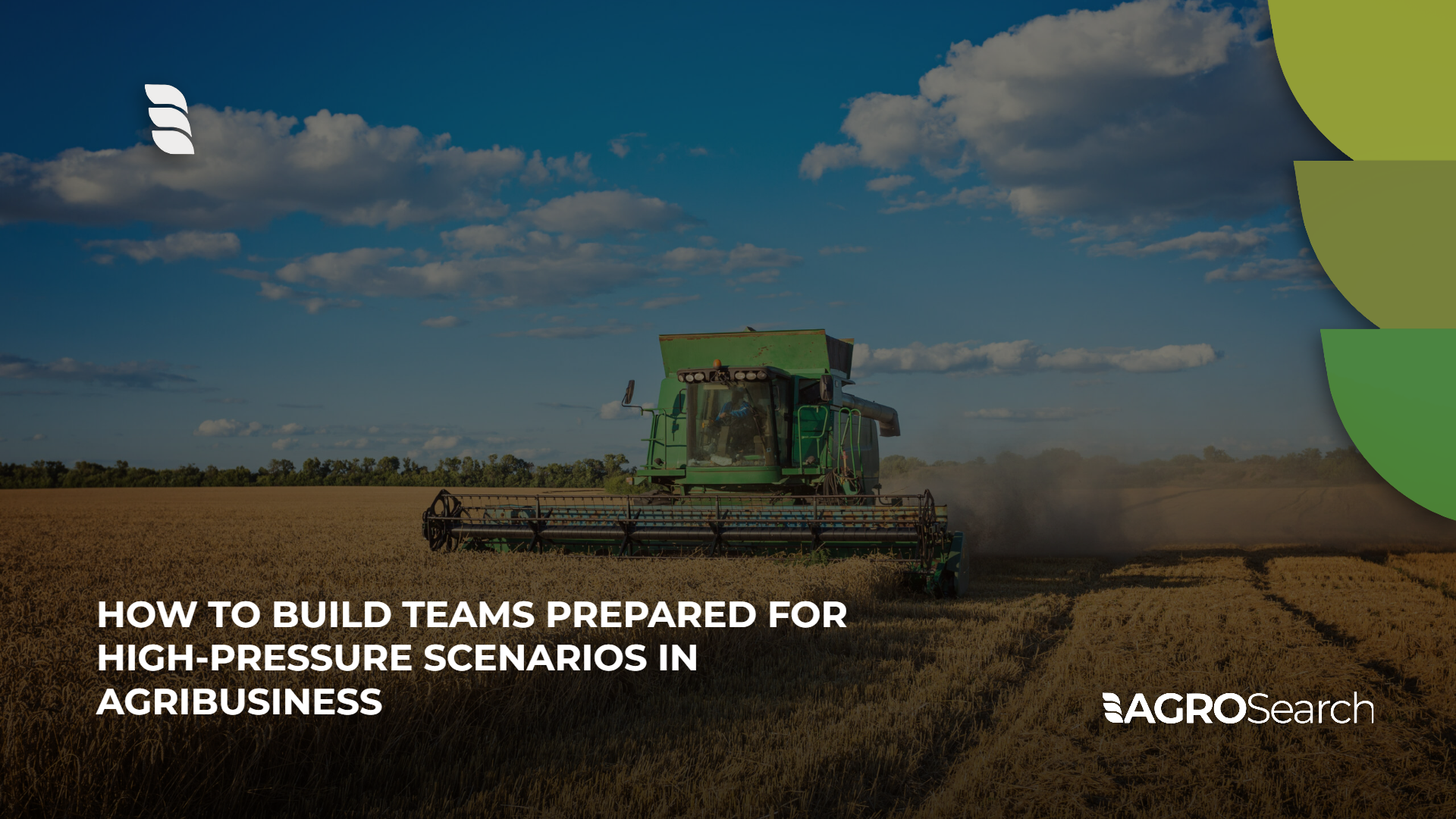 How to Build Teams Prepared for High-Pressure Scenarios in Agribusiness