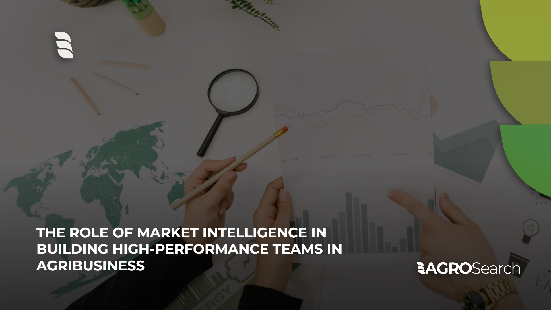 The Role of Market Intelligence in Building High-Performance Teams in Agribusiness