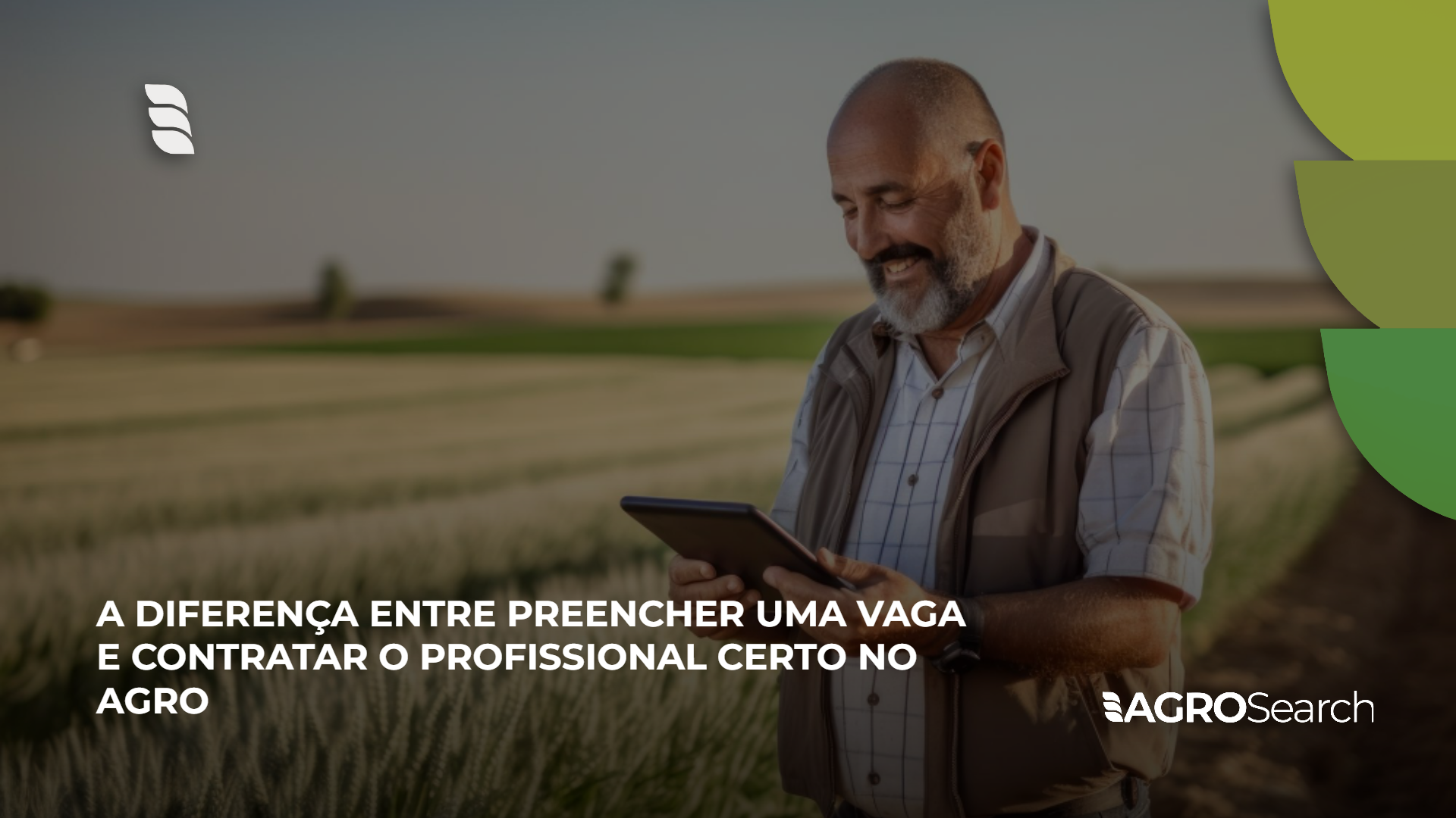 A diferença entre preencher uma vaga e contratar o profissional certo no agro