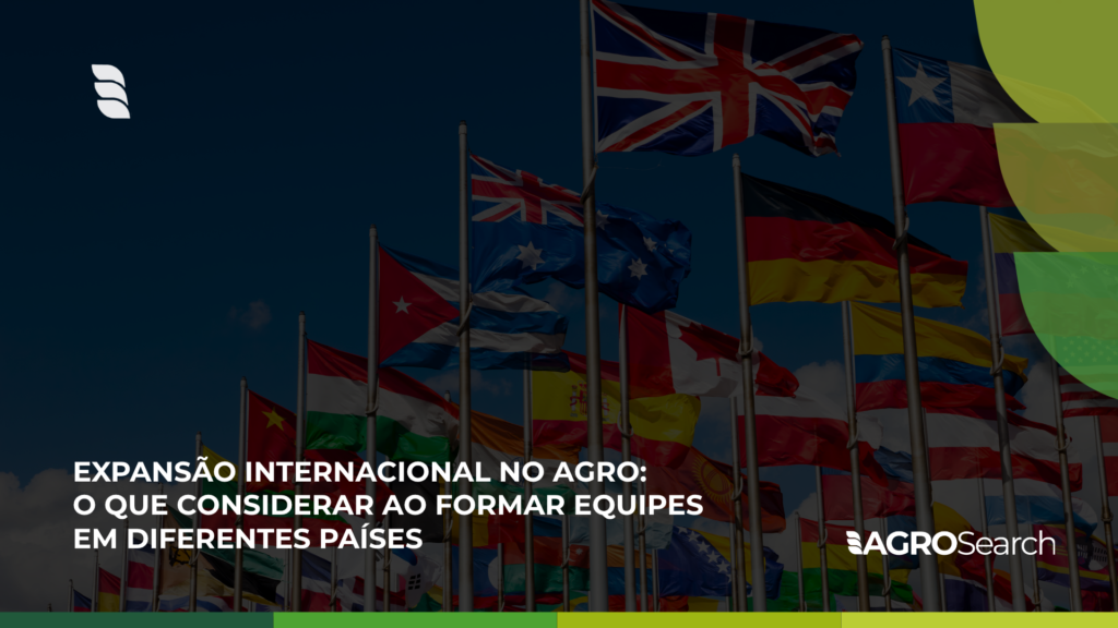 Expansão internacional no agro: o que considerar ao formar equipes em diferentes países
