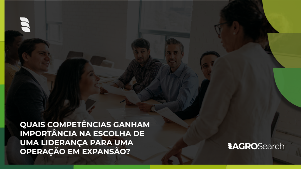 Quais competências ganham importância na escolha de uma liderança para uma operação em expansão?