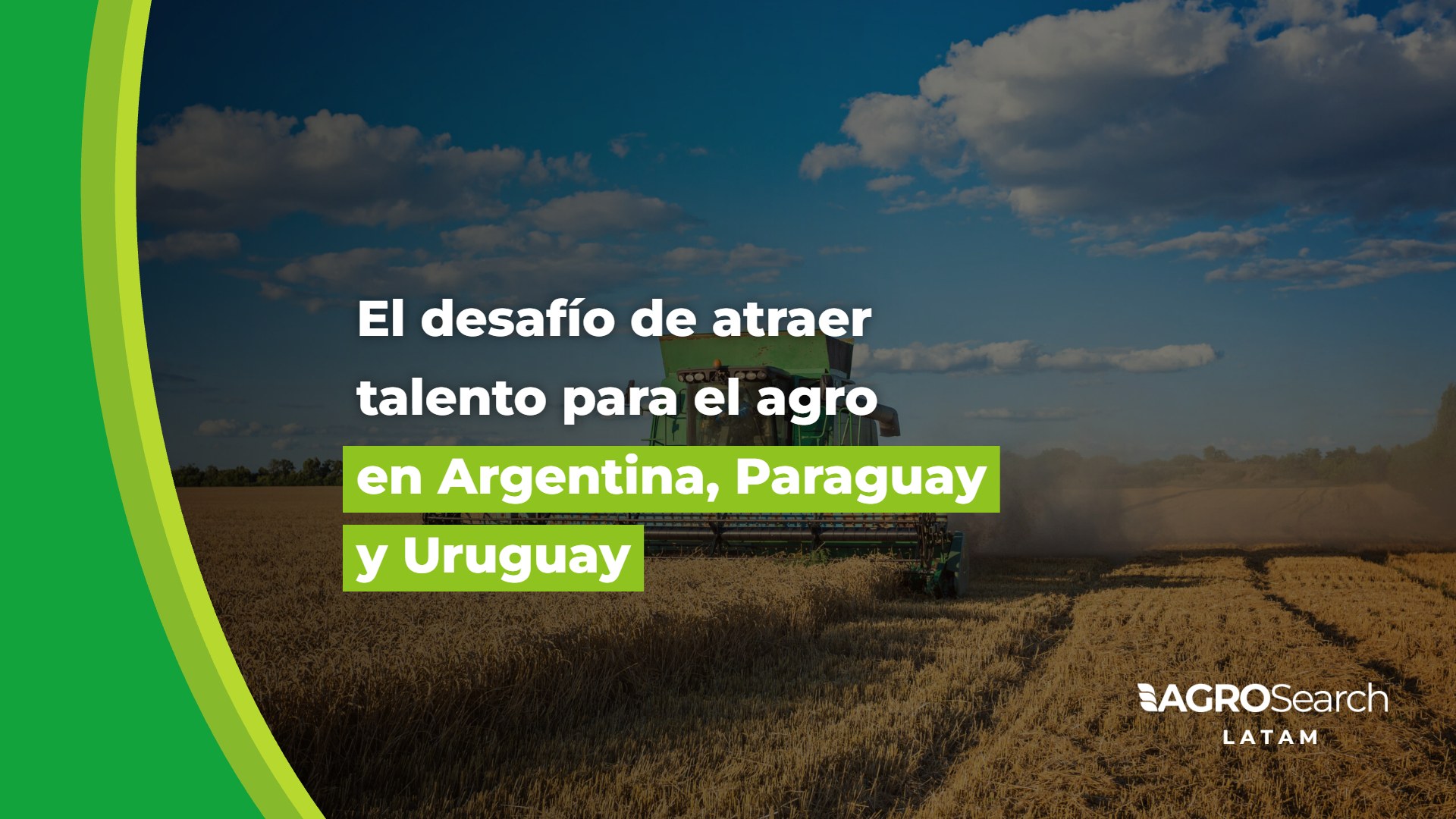 El desafío de atraer talento para el agro en Argentina, Paraguay y Uruguay