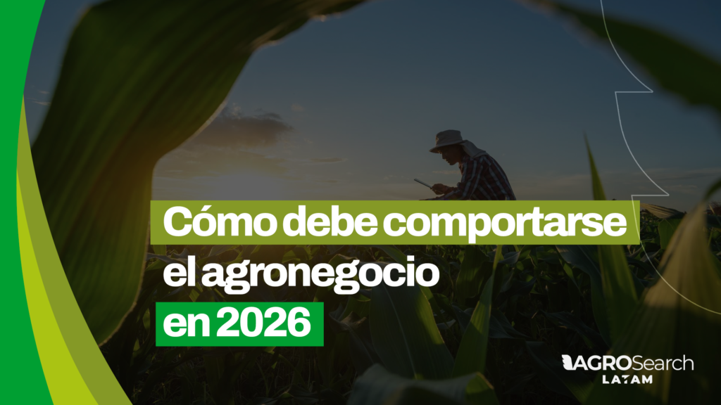 Cómo debe comportarse el agronegocio en 2026